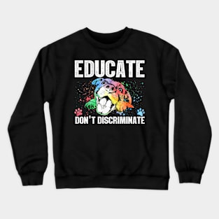 Educate Do Not Discriminate Crewneck Sweatshirt